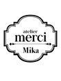 アトリエ メルシー 代々木(atelier merci) Mika