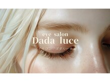 ダダ ルーチェ(DaDa luce)
