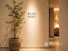 ベアフット(BARE FOOT)/≪≪ 大人のための休息 ≫≫