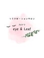 アイリーフ(eye&Leaf)/eye&Leaf~アイリーフ~