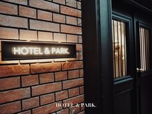 ホテルアンドパーク(HOTEL&PARK.)/HOTEL&PARK. ENTRANCE