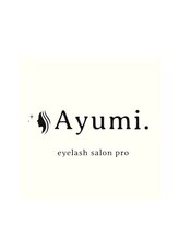 アユミ アイラッシュ サロン プロ ドレ(Ayumi.) Ayumi. pro《401》