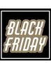 BLACKFRIDAY11/22-11/30来店限定