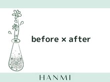 韓美 表参道店(HANMI)/before × after のご紹介です