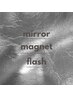 ●open記念● mirror / magnet / flash ¥7,500
