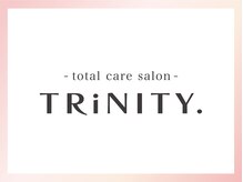 トリニティ(Trinity)/-total care salon- Trinity.