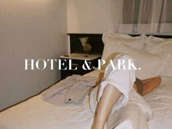 ホテルアンドパーク(HOTEL&PARK.)/Welcome to HOTEL&PARK.