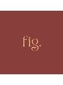 フィグ(fig.) akari