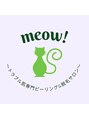 ミャオ(Meow!)/Meow！【ピーリング/毛穴/小顔/脱毛専門】