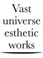 ヴァストユニバースエステティックワークス(Vast universe esthetic works)/サロンオーナー：仲地 恵子