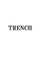 トレンチ(TRENCH)/TRENCH【トレンチ】