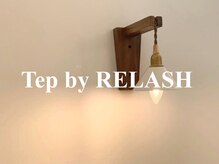 テップ バイ リラッシュ(tep by RELASH)/Tep by RELASH
