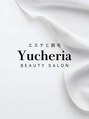 Yucheria~ユシェリア~/エステと脱毛のサロン Yucheria