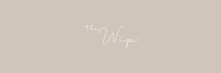 ウィップ(the wip)のサロンヘッダー