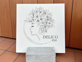 デリコ アイ(DELICO eye)/DELICO eyeの看板