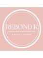 レボンドK ビューティーサロン(ReBond-K)/小林