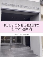 プラスワンビューティテン 新大阪店(Plus One Beauty)/ハイパーナイフ/痩身/ダイエット