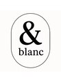 アンドブラン(& blanc)/吉竹