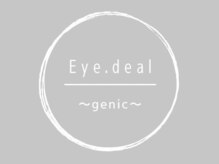Eye.deal ～genic～