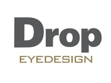 ドロップアイデザイン(Drop EYEDESIGN)/◆ドロップ アイデザイン です◆
