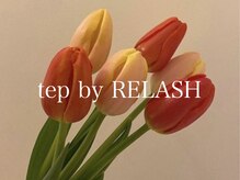 テップ バイ リラッシュ(tep by RELASH)/tep by RELASH