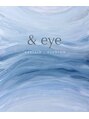 アンドアイ(&eye)/＆ eye(アンドアイ)