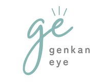 genkan eye 【ゲンカン】 【1/14 NEW OPEN（予定）】