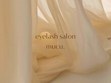 ムク(mucu.)/eyelash salon