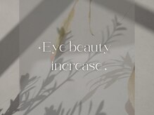 アイビューティー インクリース 和泉店(Eye beauty increase)/Eyebeauty　increase 和泉店